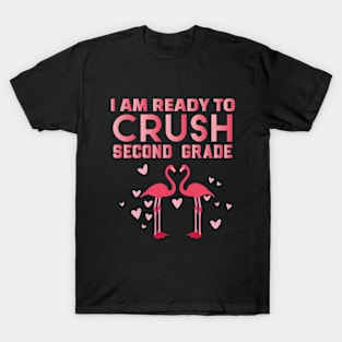 I Am Ready To Crush Second Grade Cute Welcome back to school Teacher Gift For Students kindergarten high school teen Girls And Boys T-Shirt